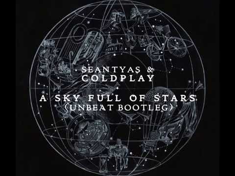 Sean Tyas & Coldplay - A Sky Full Of Stars (Unbeat Bootleg)