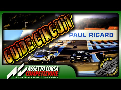 GUIDE DU CIRCUIT - PAUL RICARD - ACC - TONDEUZ AGAZON Driver Academy - Bien débuter le Simracing