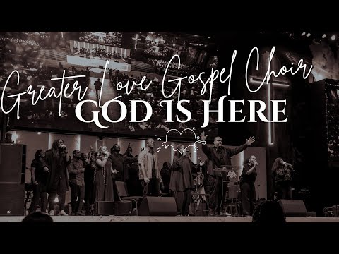 First Love Church - God Is Here - Greater Love Gospel Choir