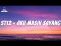 ST12 Aku Masih Sayang Lirik Video