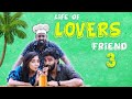 Life of Lovers Friend - Part 3 | 1UP | Tamil