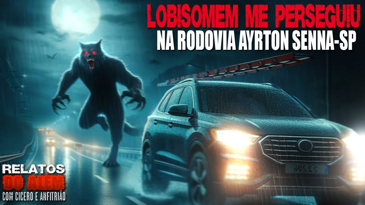 Lobisomem me perseguiu na Rodovia Ayrton Senna - SP (INÉDITO) - Relatos Da Fera | 1080p