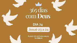 365 Dias com Deus: Dia 74 - Josué 23 e 24 | Escolham Hoje a Quem Servir – O Desafio Final de Josué |