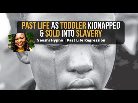 212 Neoshi Hypno - Past Life as TODDLER kidnapped & SOLD into slavery | Past Life Regression