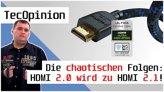 Die chaotischen Folgen: HDMI 2.0 wird zu HDMI 2.1! | Meine Meinung & Erklärung! | TecOpinion