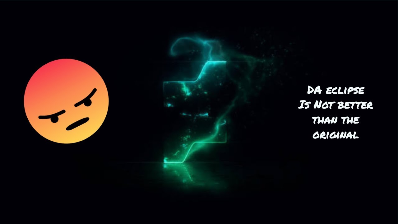 Why DA eclipse Is hated?