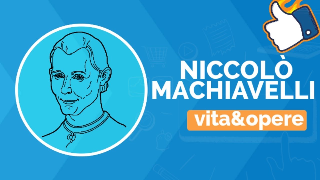 Machiavelli, vita e opere  Riassunto facile e veloce!