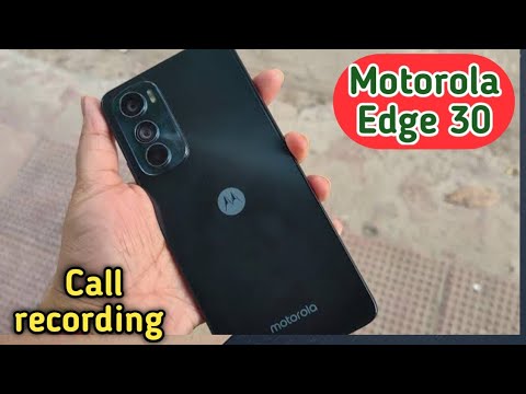 How To Auto Call Record In Motorola Edge 30,Call Recording, Motorola Edge 30,Auto Call Recording