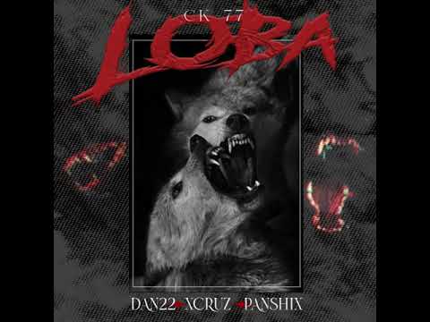 Dan22 - Loba - Ft Xcruz - Panshix / CK-77