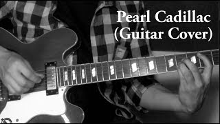 Pearl Cadillac - Gary Clark Jr - (Guitar Cover)- BTR