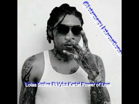 Lolaa Smiles Ft Vybz Kartel- Power of Love (September 2018)