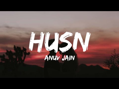 Anuv Jain - Husn (Lyrics) |trending song