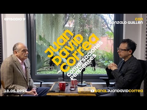 Juan David Correa - Conversaciones pendientes. Con Gonzalo Guillén.