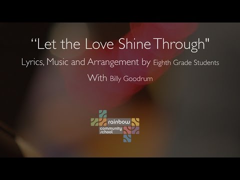 "Let the Love Shine Through" Performed by 8th Grade and Billy Goodrum