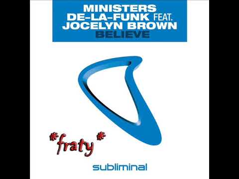 Ministers De La Funk Featuring Jocelyn Brown - Believe (Radio edit) (1999)
