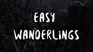 Easy Wanderlings - Enjoy It While It Lasts