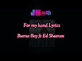 Burna Boy - For My Hand (VIDEO LYRICS) feat. Ed Sheeran
