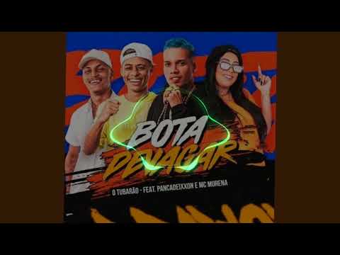 o tubarão - bota devagar (feat-Pancadeixxon e mc Morena)