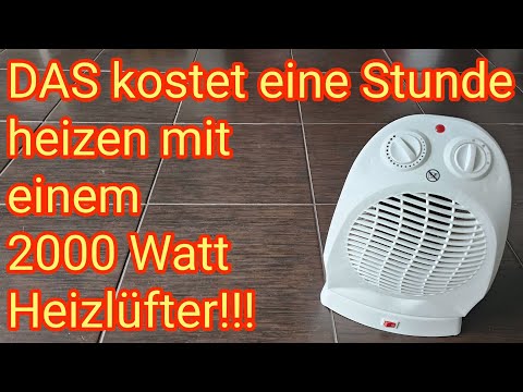 DAS kostet eine Stunde heizen mit einem 2000 Watt Heizlüfter! Wohnung schnell, aber teuer, erwärmen?