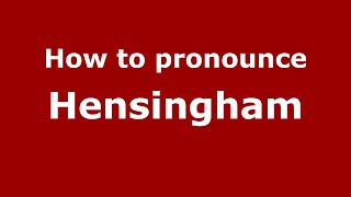 How to pronounce Hensingham
