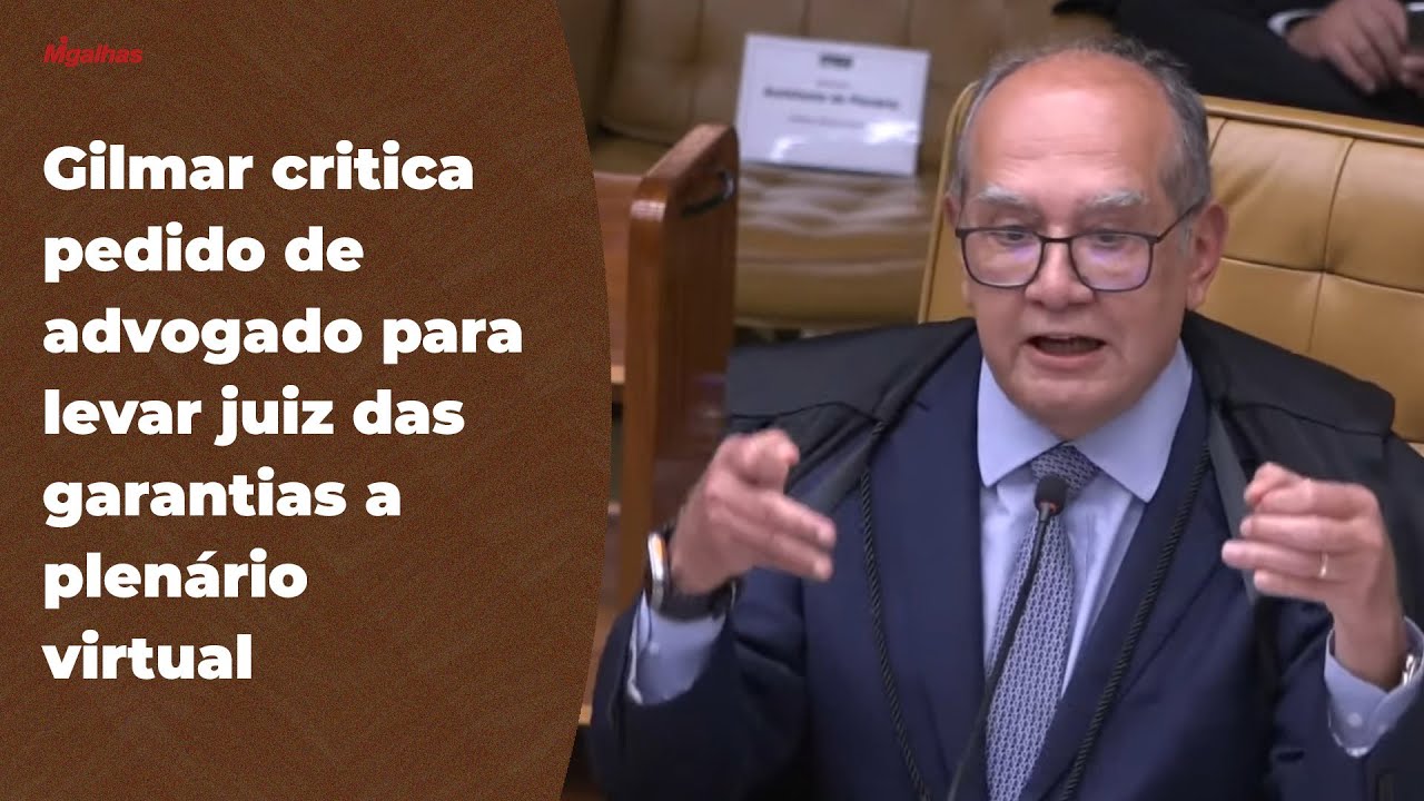 Gilmar critica pedido de advogado para levar juiz das garantias a plenário virtual