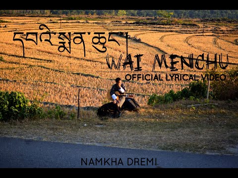 Wai Menchu - Namkha Dremi ( Official Lyrical Video)