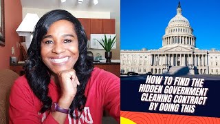 HOW TO FIND THE $250K HIDDEN GOVERNMENT CLEANING CONTRACTS BY DOING THIS