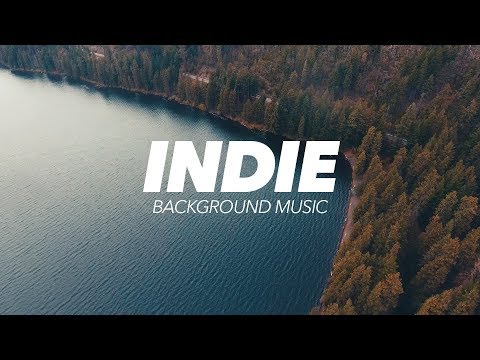Inspiring Indie Background Music For Videos