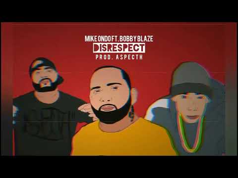 Mike Ondo ft. Bobby Blaze DISRESPECT (Prod. Aspecth)