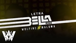 Bella Remix, Wolfine y Maluma - Video Letra