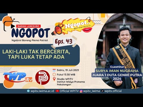 LIVE NGOPOT eps 43 | Laki-Laki Tak Bercerita, Tapi Luka Tetap Ada