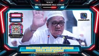 TAZKIRAH : Bolehkah Jampi Dengan Zikir Dan Ayat Quran? - Ustaz Shamsuri Ahmad
