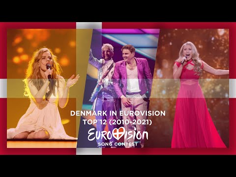 🇩🇰 Denmark in Eurovision Song Contest | Top 12 (2010-2021)