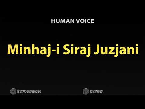 How To Pronounce Minhaj i Siraj Juzjani