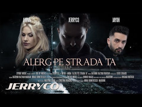 JerryCo feat. Amna & Jayoh - Alerg Pe Strada Ta | Single Oficial