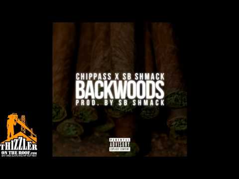 Chippass x SB Shmack - Backwoods [Prod. SB Shmack] [Thizzler.com]