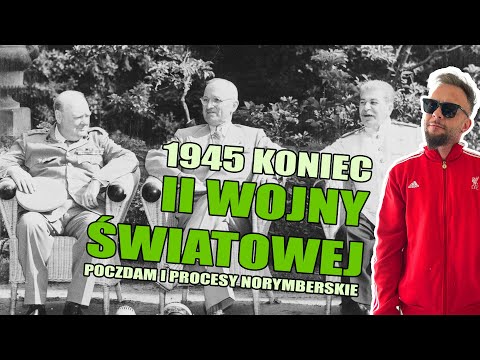 Koniec II wojny światowej I Konferencja w Poczdamie I Procesy norymberskie [Co za historia odc.65]