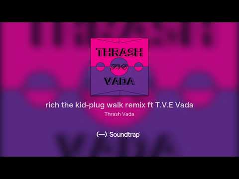 rich the kid-plug walk remix ft T.V.E Vada