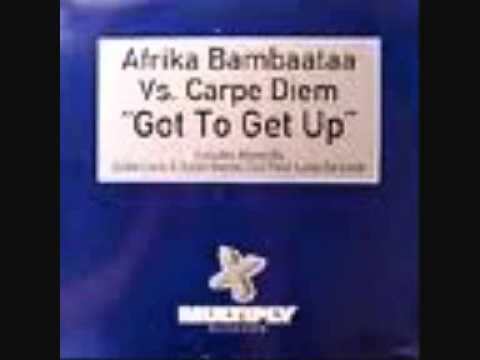 Afrika Bambaataa vs Carpe Diem - gotta get up (original club mix)