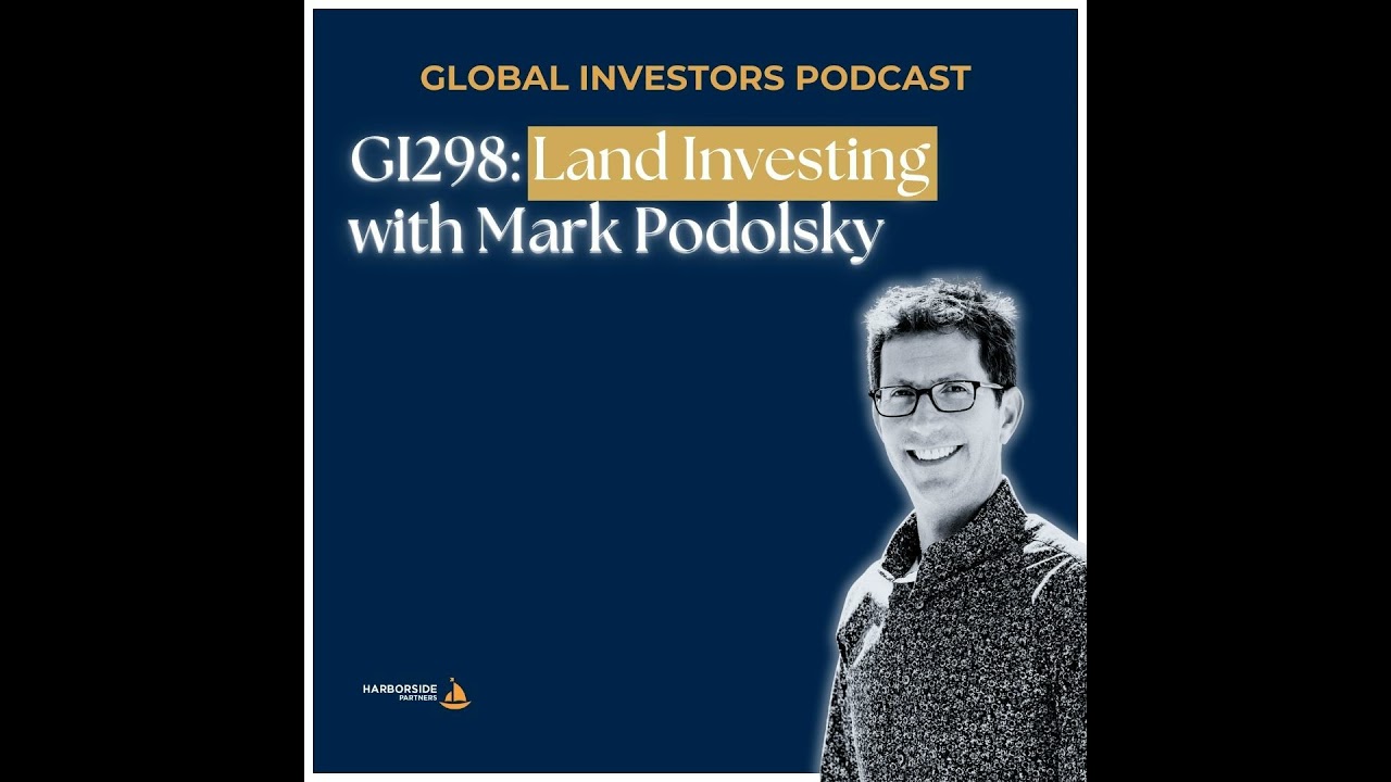 GI298: Land Investing with Mark Podolsky
