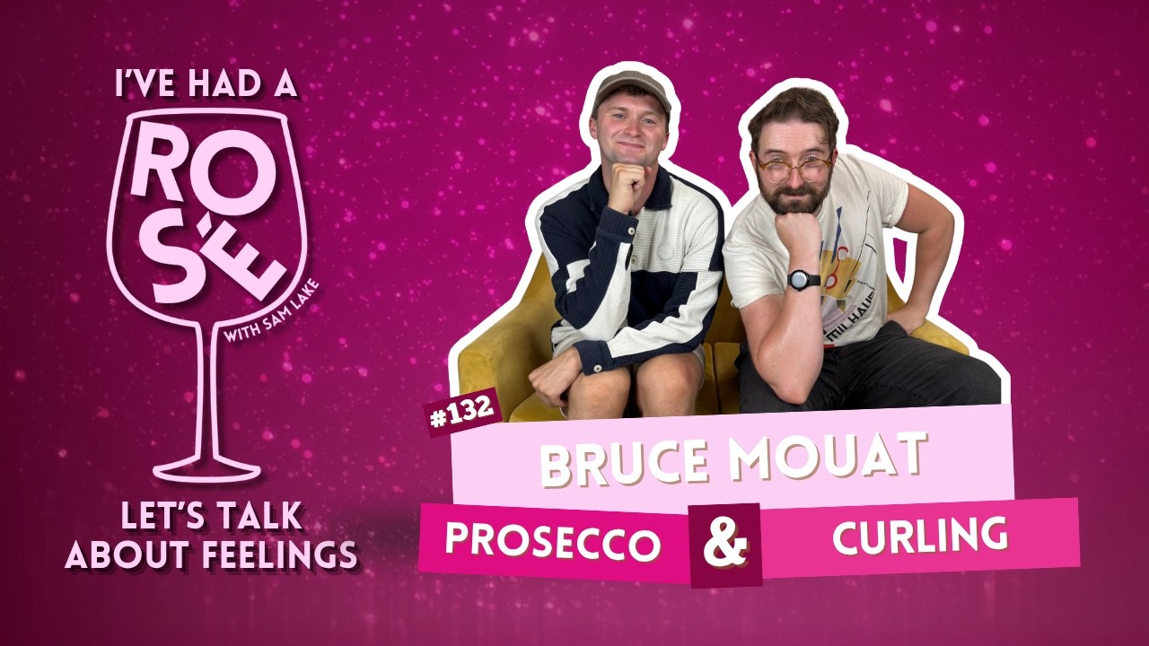 Bruce Mouat - Prosecco & Curling | I've Had A Rosé, Let's Talk About Feelings with Sam Lake