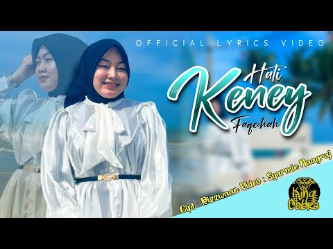 Faqeehah - Hati Keney (Official Lyrics Video)