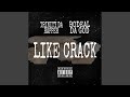 LIKE CRACK (feat. Bo Deal Da God)