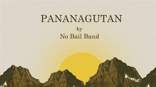 PANANAGUTAN (Lyric Video) - No Bail Band