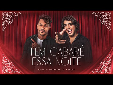 Nivaldo Marques E Nattan - Tem cabaré essa noite