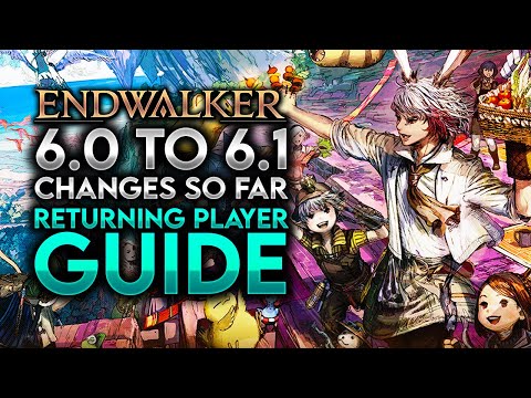 FFXIV Endwalker - Returning Player Guide for 6.1 // Changes Recap for Patch 6.0, 6.01, 6.05 and 6.08