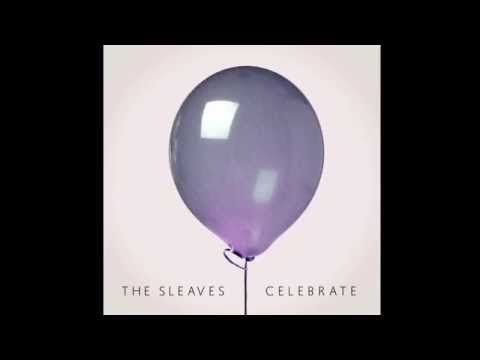 The Sleaves - Celebrate (Single)