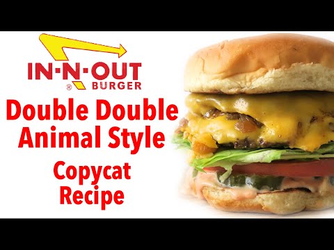 IN-N-OUT Double Double ANIMAL Style Burger Copycat...
