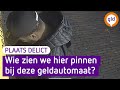 Wie zien we hier pinnen? | Plaats Delict