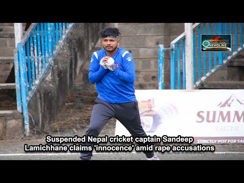 Suspended Nepal cricket captain Sandeep Lamichhane claims 'innocence' amid rape accusations